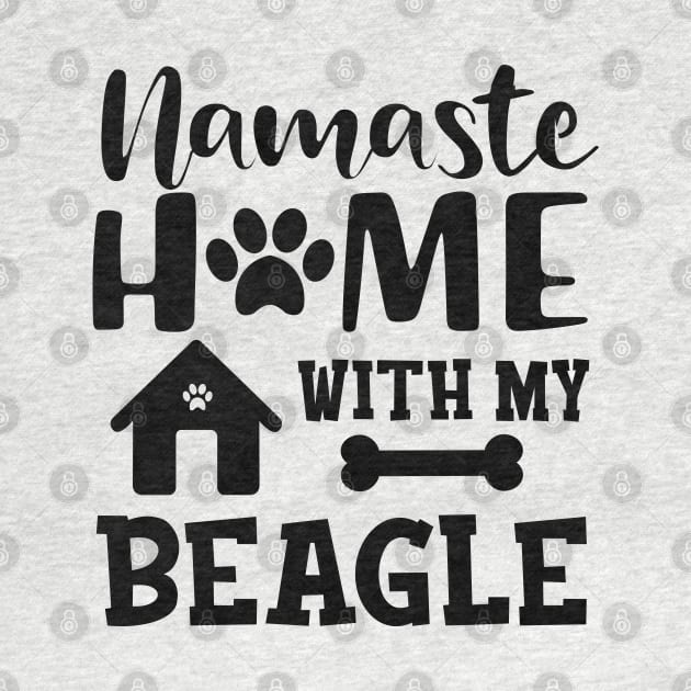 Beagle Dog - Namaste home with my beagle by KC Happy Shop